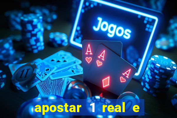 apostar 1 real e ganhar dinheiro